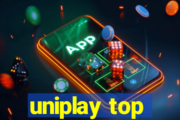 uniplay top